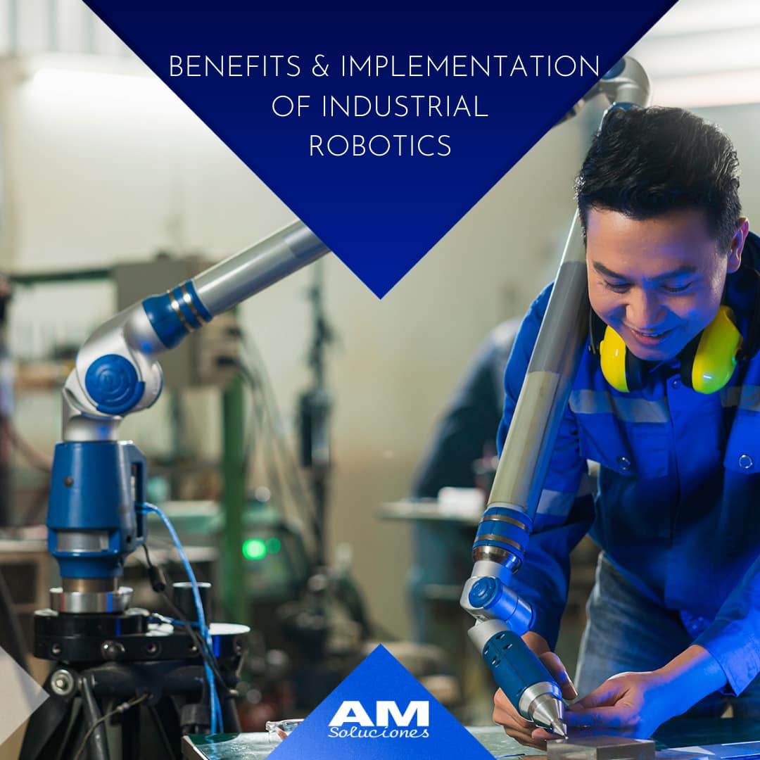 Benefits and implementation of industrial robotics