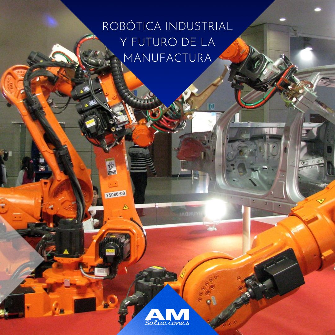 La robótica industrial y el futuro de la manufactura